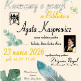 Rozmowy o poezji - Agata Kasprowicz