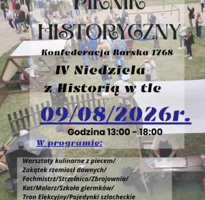 IV Niedziela z Historią w Tle Piknik Historyczny - Konfederacja Barska 1768