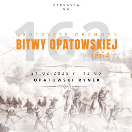 Obchody 161  rocznicy Bitwy o Opatów Powstania Styczniowego z 21 lutego 1864r.