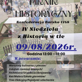 IV Niedziela z Historią w Tle. Piknik Historyczny - Konfederacja Barska 1768